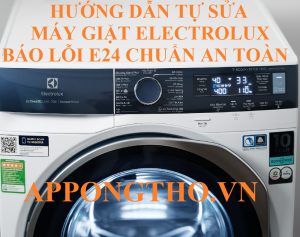 Các bước xử lý máy giặt Electrolux lỗi E24 đơn giản