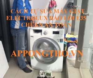 Làm sao tránh mã lỗi E35 máy giặt Electrolux xảy ra?