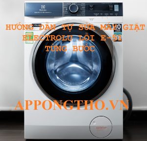 Cách xử lý mã lỗi E51 trên máy giặt Electrolux.