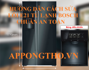 Phần mềm nào chẩn đoán lỗi E21 tủ lạnh Bosch?