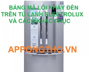 Khi nào cần thợ khi tủ lạnh Electrolux bị lỗi nháy đèn?