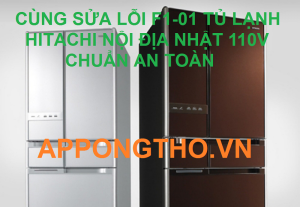 6 Bước tự sửa tủ lạnh Hitachi báo F1-01 Tốt Nhất AN Toàn