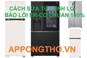 Fix LG fridge ER-CO error bằng cách nào?