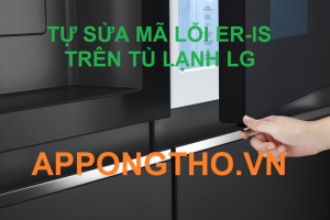 Cách phòng tránh lỗi ER-IS trên tủ lạnh LG