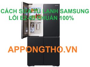 Nguyên nhân gây ra lỗi E2-03 tủ lạnh Samsung