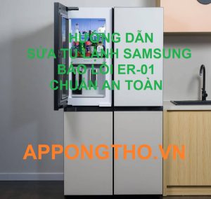 Điều gì khiến tủ lạnh Samsung Side By Side lỗi ER-01?
