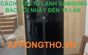 Tại sao bo công suất hỏng tủ lạnh Samsung nháy đèn đỏ 10 lần?