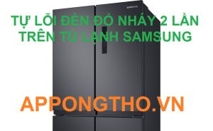 Cách kiểm tra tủ lạnh Samsung nháy đèn đỏ 2 lần