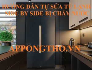 Tủ lạnh Panasonic Side by Side bị chảy nước xử lý hiệu quả